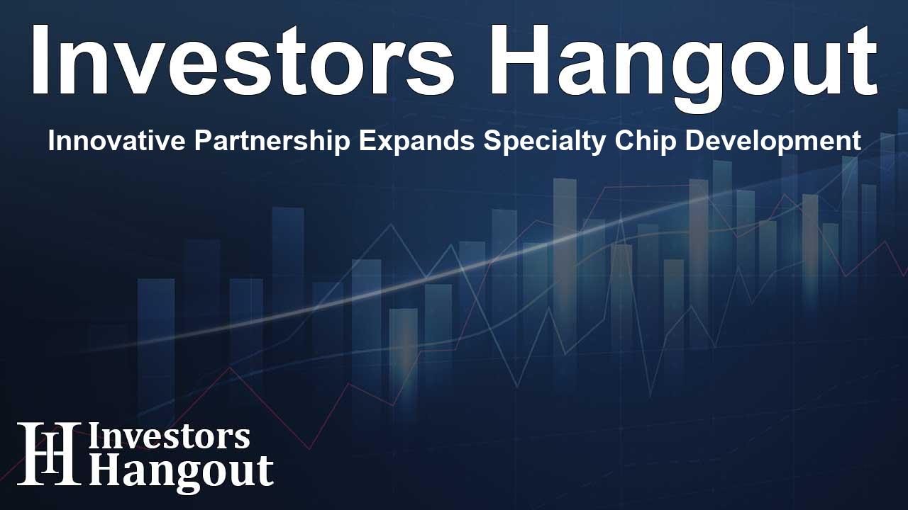 Innovative Partnership Expands Specialty Chip Development